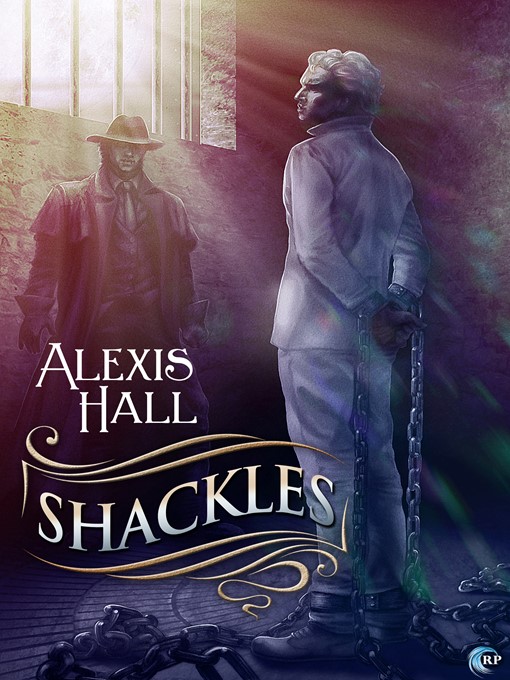 Title details for Shackles by Alexis Hall - Available